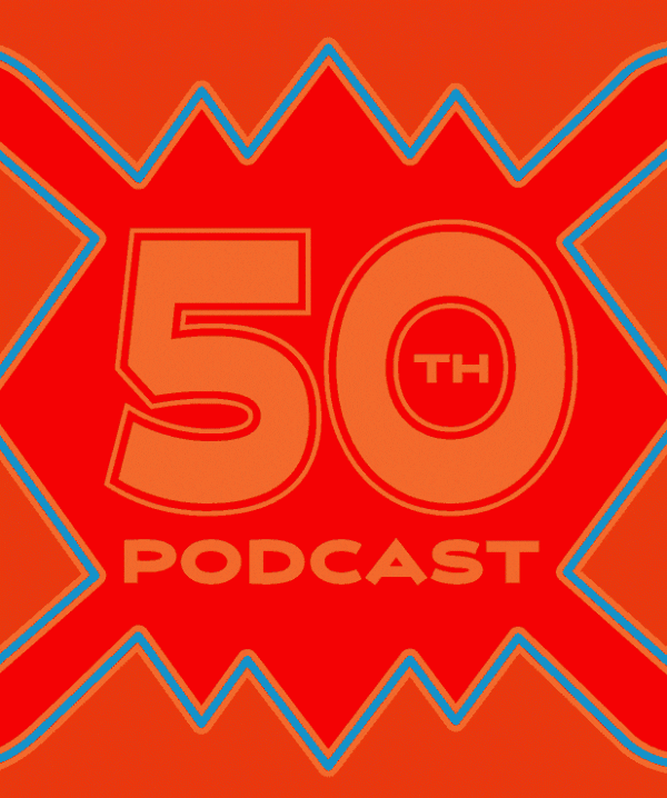 Podcast #50 – The Big 5-0!