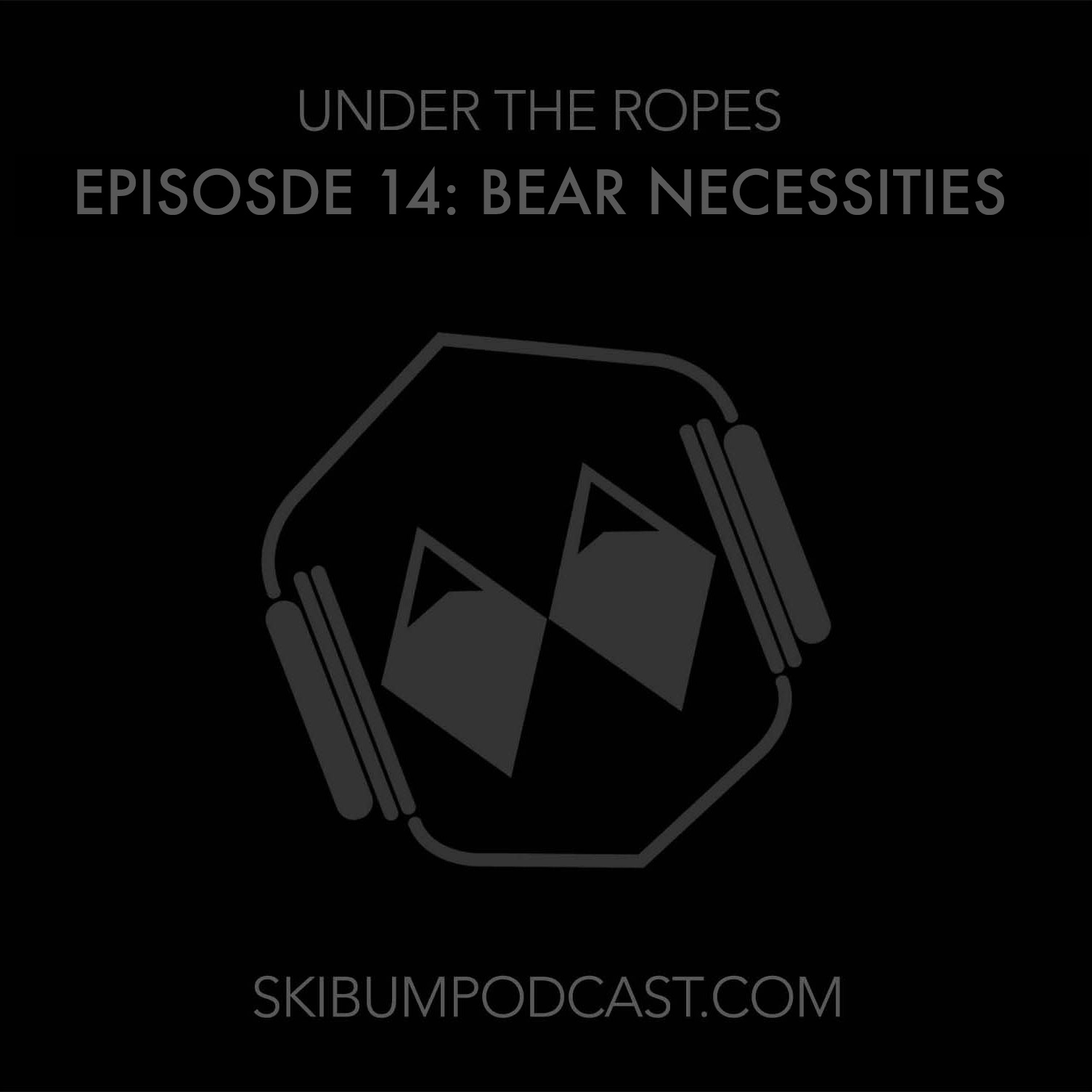 UTR #14 – Bear Necessities