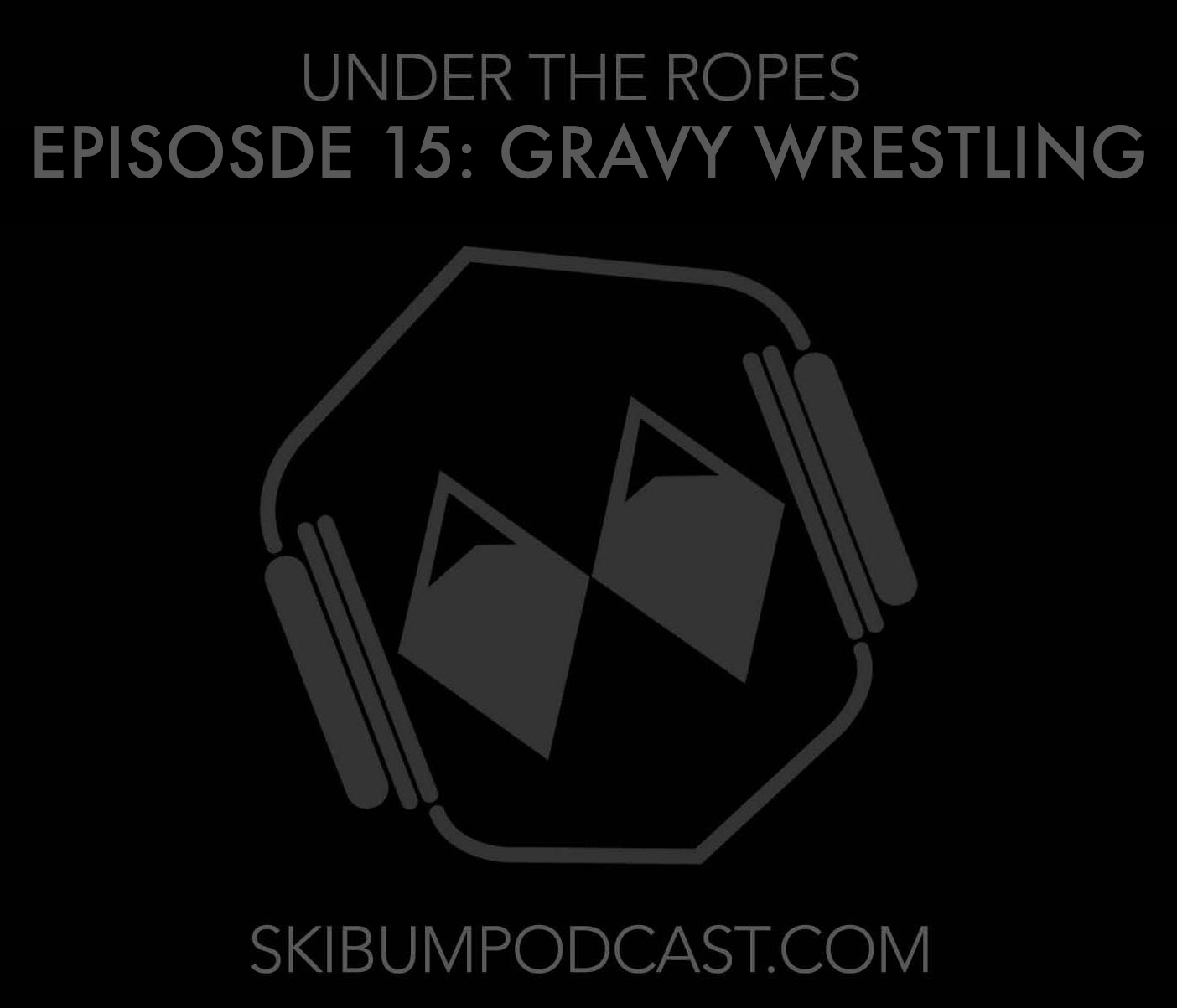 UTR15 - Gravy Wrestling